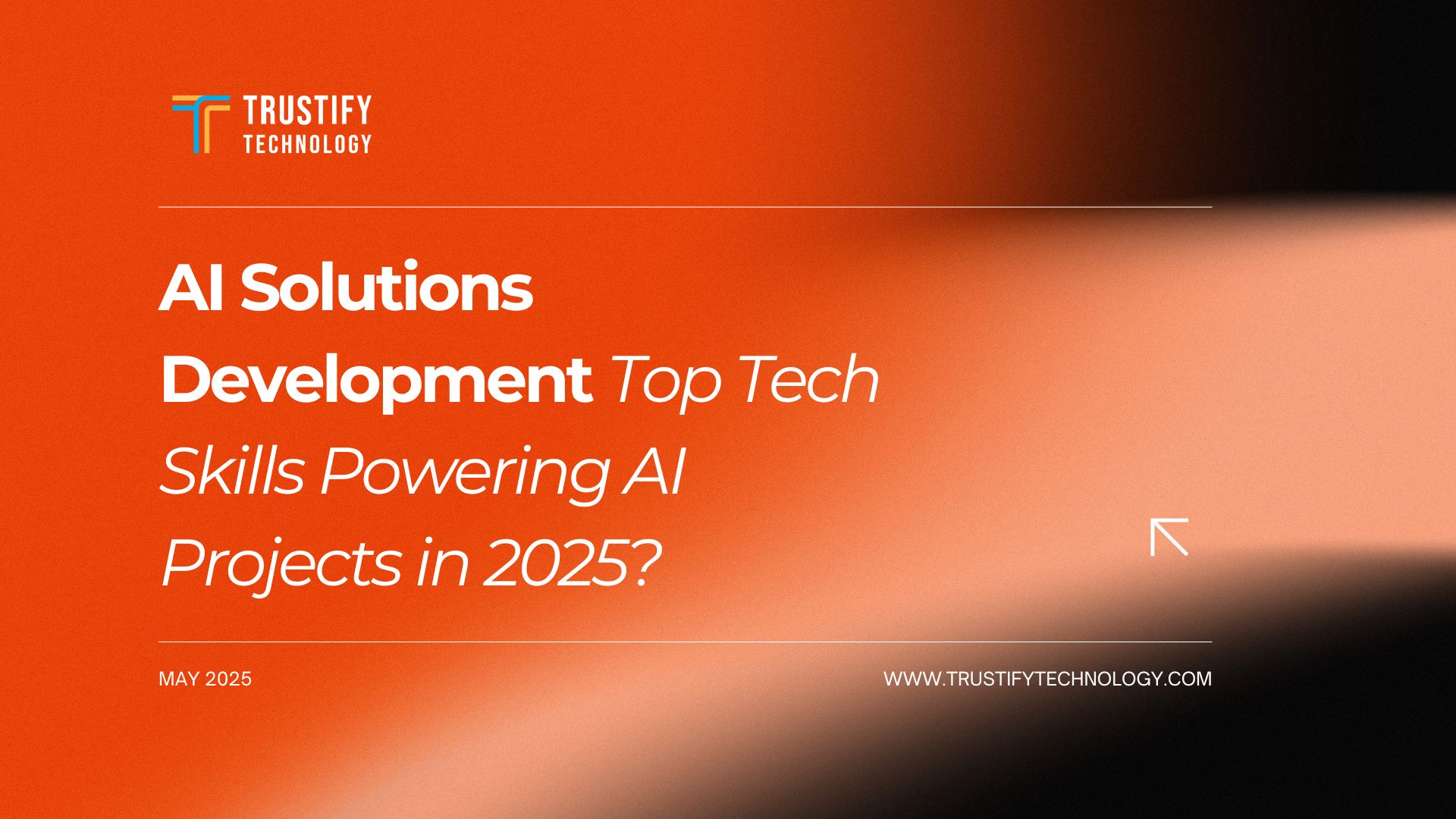 Top Tech Skills Powering AI Projects in 2025 - Trustify Technology